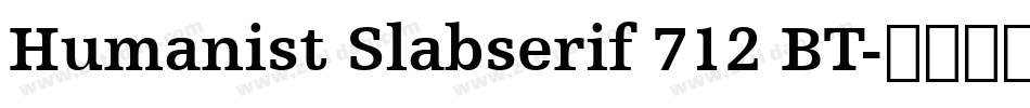 Humanist Slabserif 712 BT字体转换